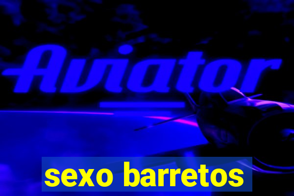 sexo barretos